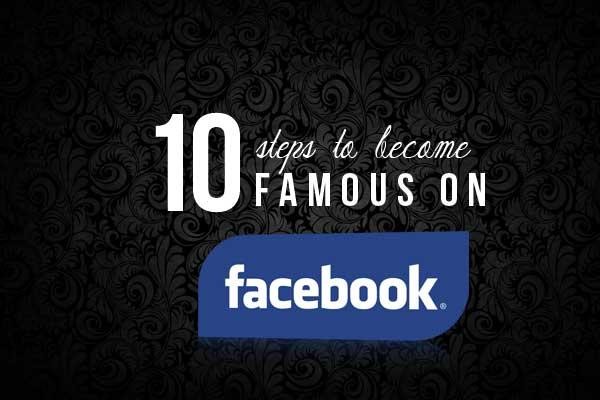 Become famous on Facebook