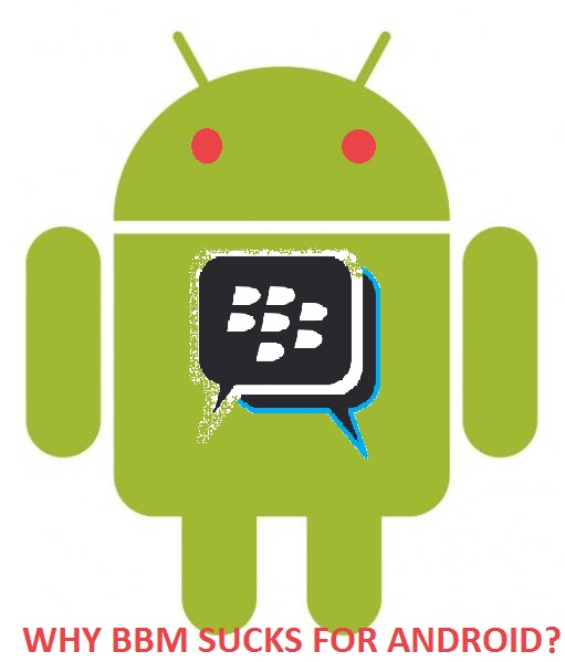 Why BBM Sucks for Android